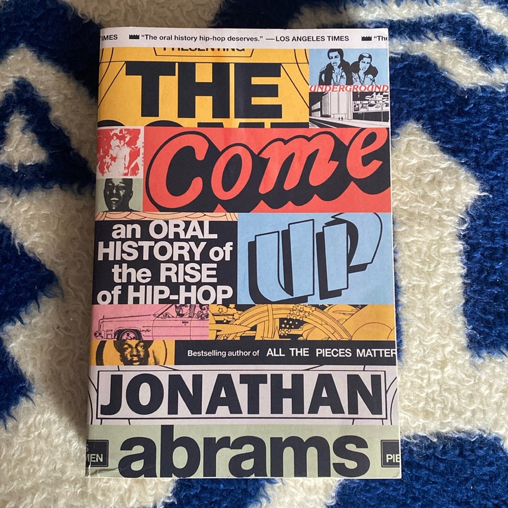NWT The Come Up - An Oral History of the Rise of Hip-Hop by a Jonathan Abrams